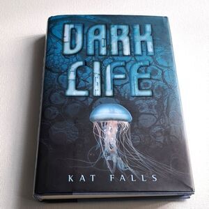 Dark Life By Kat Falls